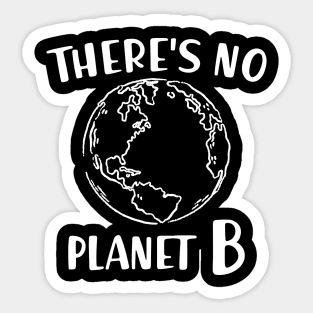 Earth - There's no planet B Sticker